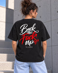 Back The Fuck Up Tee- Vintage Wash Cotton T-Shirt