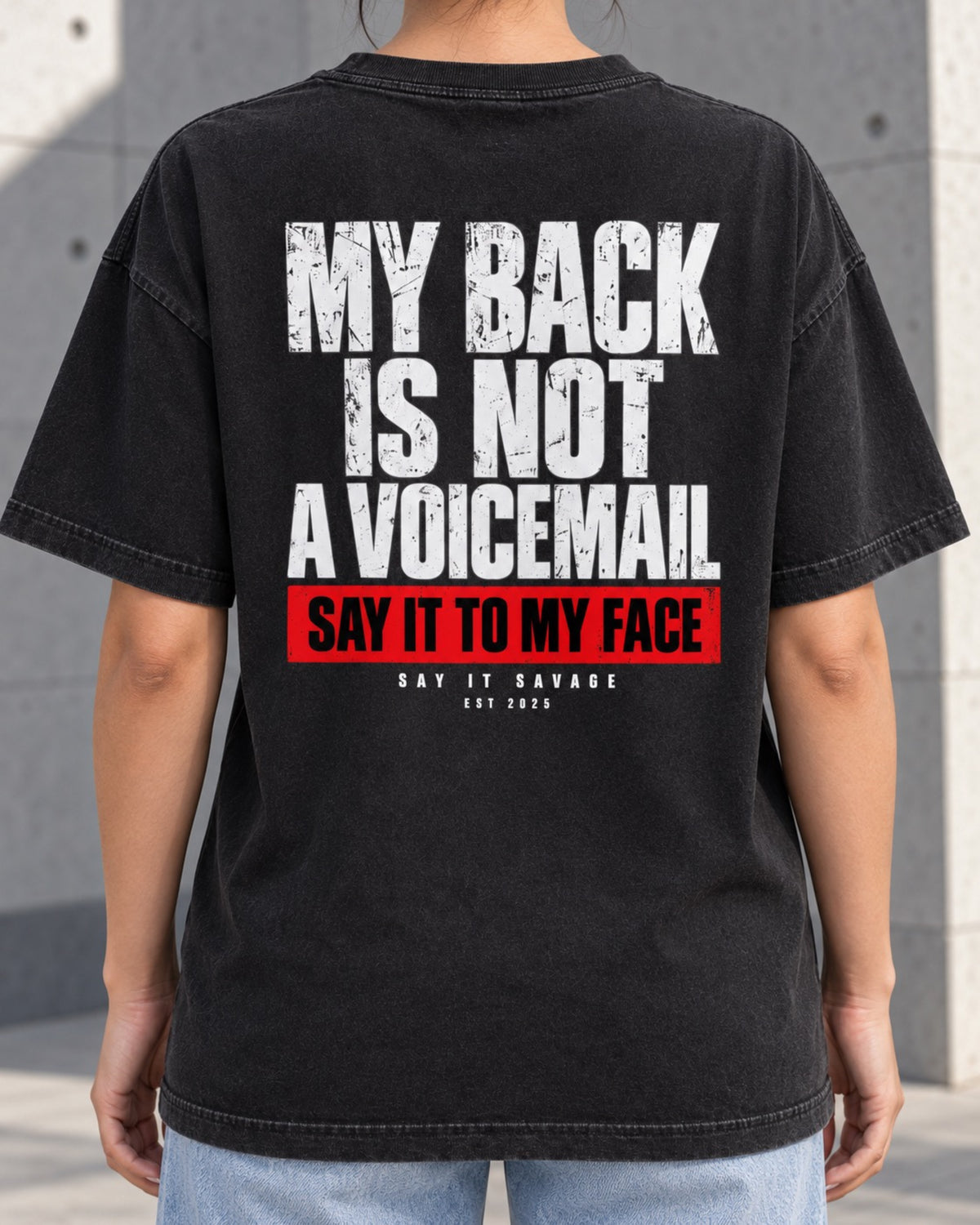 My Back Is Not A Voicemail Say It To My Face Tee - Vintage Wash Cotton T-Shirt